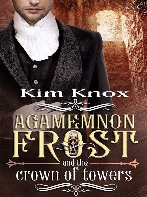 Title details for Agamemnon Frost and the Crown of Towers by Kim Knox - Available